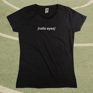 Rolls Eyes T-Shirt Womens XS S M L XL image 1