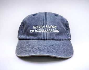 Heaven Knows I'm Miserable Now Embroidered Cap || Vintage Style Washed Low Profile Dad Cap 6 Panel The Smiths || Colourway Customisable