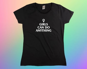 Girls Can Do Anything T-Shirt || Womens XS S M L XL