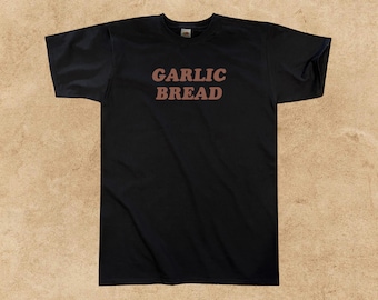 Garlic Bread T-Shirt || Unisex / Mens S M L XL