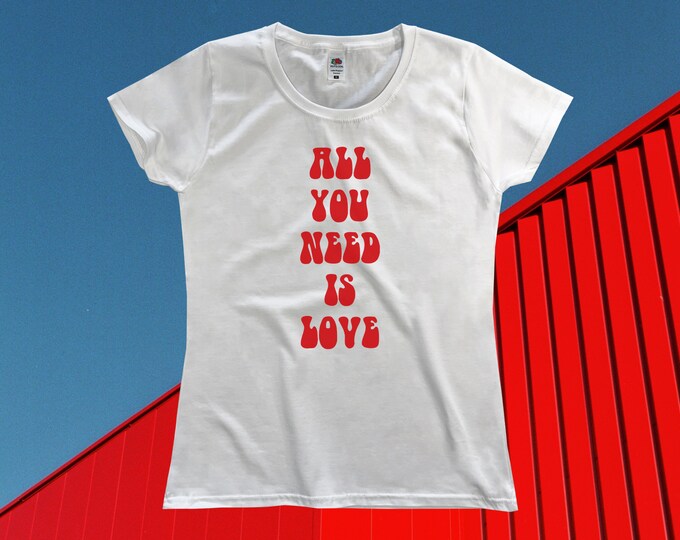 All You Need Is Love T-Shirt || Womens XS S M L XL