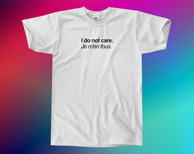 I Do Not Care T-Shirt || Unisex / Mens S M L XL
