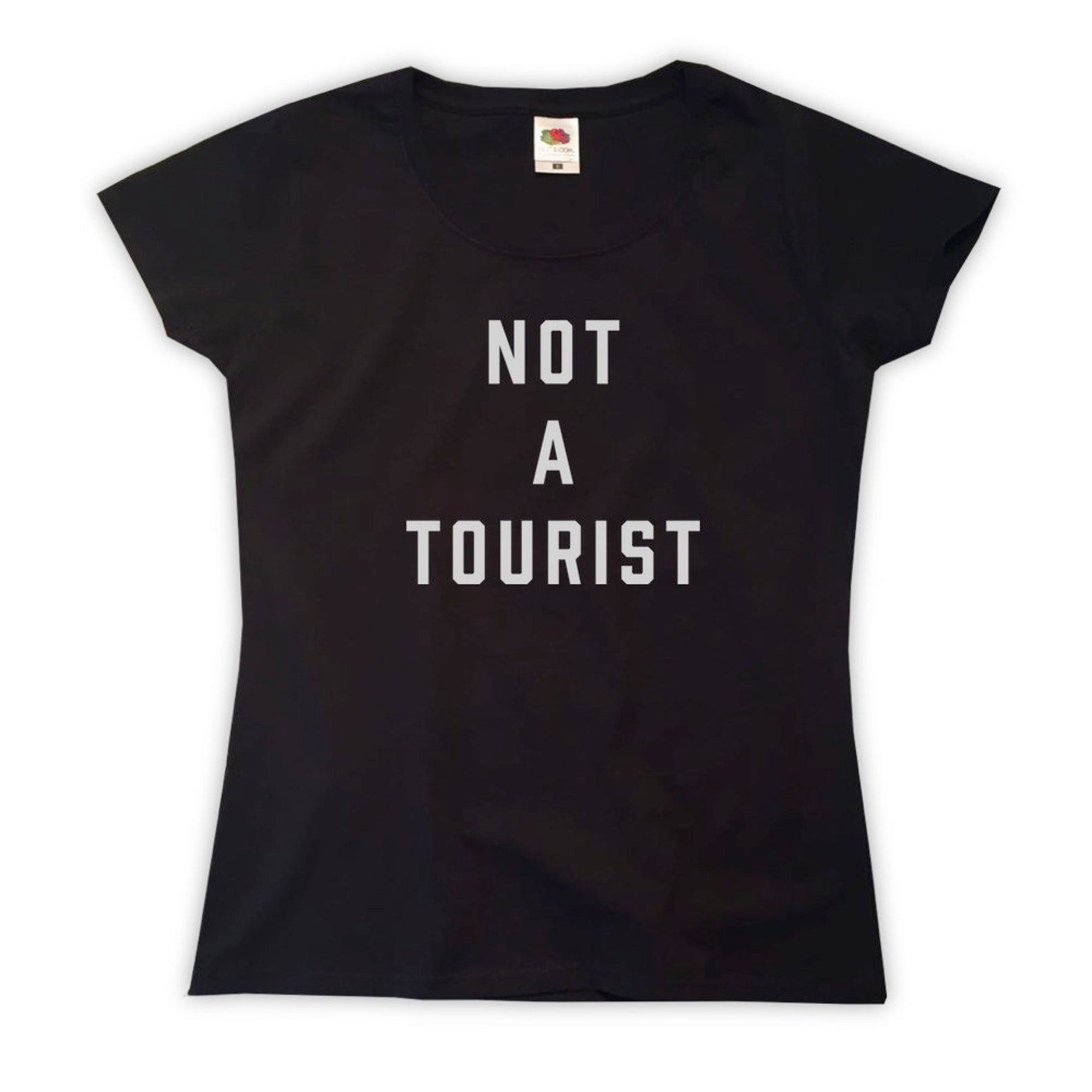 Not A Tourist TShirt Womens XS S M L XL Funny Slogan Etsy