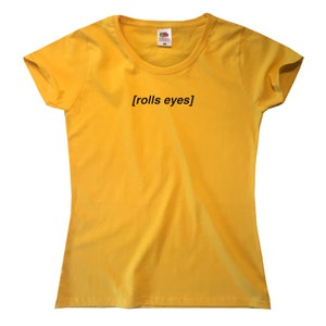 Rolls Eyes T-Shirt Womens XS S M L XL Yellow