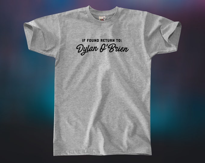 If Found Return To Dylan O'Brien T-Shirt || Unisex / Mens S M L XL