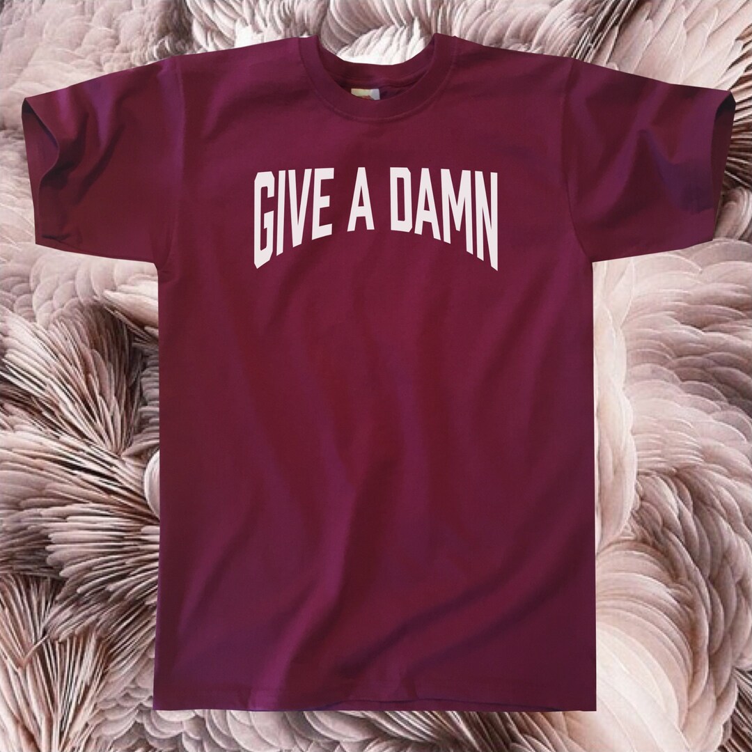Give A Damn T-shirt Unisex / Mens S M L XL - Etsy