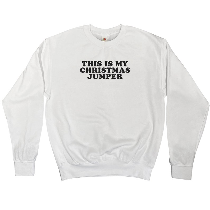 This Is My Christmas Jumper Sweatshirt Unisex Adult / Mens / Womens S M L XL White