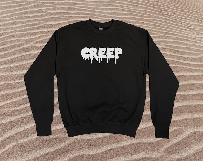 Creep Sweatshirt || Unisex Adult / Mens / Womens S M L XL