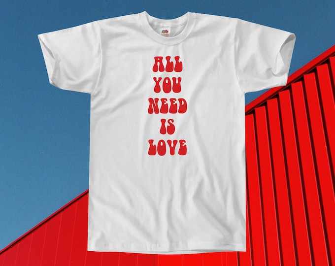 All You Need Is Love T-Shirt || Unisex / Mens XS S M L XL