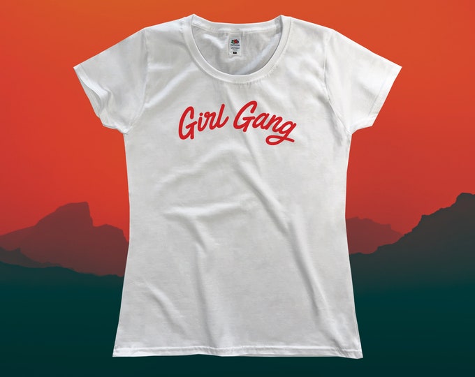 Girl Gang T-Shirt || Womens XS S M L XL