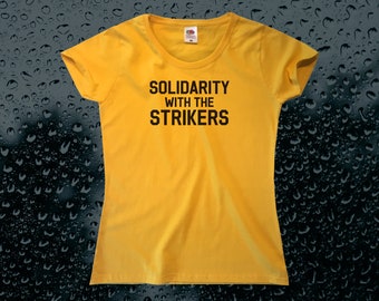 Solidarity With The Strikers T-Shirt || Womens XS S M L XL