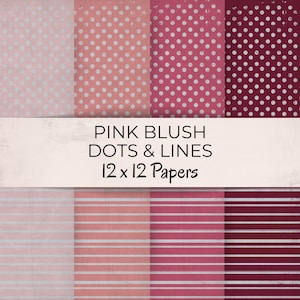 Peut inclure: Une collection de papiers à motifs roses et blush. Les motifs comprennent des pois et des lignes, avec une esthétique vintage et vieillie. Le texte indique "PINK BLUSH DOTS & LINES 12 x 12 Papers".