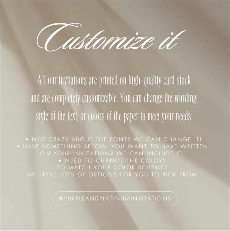 May include: Text overlay on a beige background with a subtle texture. The text reads "Customize it" and explains that all invitations are printed on high-quality card stock and are customizable. The text also lists options for customization, such as changing the font, adding special text, and changing the colours.