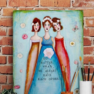No Matter What - Sisterhood - Sister Gift from Sister - Mother Gift from Daughter - Besties Print - Best Friends, Mixed Media Art, Whimsical