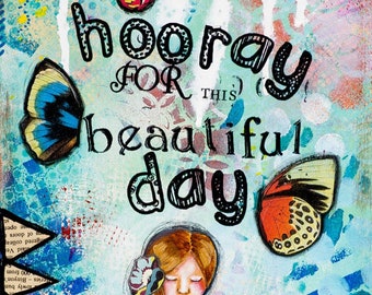Beautiful Day - Positive Inspiration - Positive Wall Art - Inspirational Art Print -  Mixed Media Collage Art - Girl Room Decorations