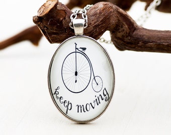 Keep Moving Forward - Penny Farthing - Inspirational Necklace - Positive Inspiration - Gift for Her - New Job Gift - Graduation Gift for Her