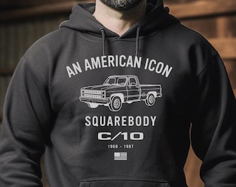 C10 An American Icon Unisex Sweatshirt Hoodie Front / Squarebody / GMC / Chevrolet Gift / Men's / Ladies