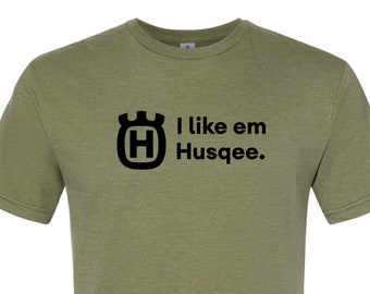 Me gustan las Husqee Husqvarna Camiseta unisex / Camiseta divertida / Camiseta de moto / Camiseta de granja / Camiseta de herramientas / Otoño