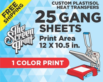 25 Custom Plastisol Heat Transfers GANG SHEETS. 1 color. Print Area 12 x 10.5 in.