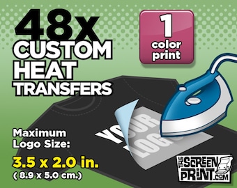 48x Custom Plastisol Heat Transfers Iron on. 1 color. Max. logo Size 3.5 x 2.0 in.