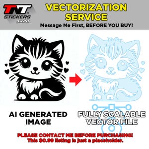 May include: An image advertising a vectorization service. It shows a black and white cat illustration, labelled "AI GENERATED IMAGE", converting into a blue vector outline, labelled "FULLY SCALABLE VECTOR FILE." Text includes "VECTORIZATION SERVICE" and "Message Me First, BEFORE YOU BUY!"