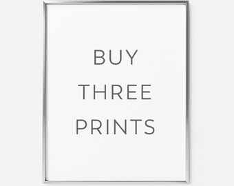 Choose any three prints sized 5x7 or 8x10