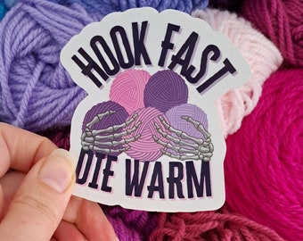 Funny Crochet Sticker // spooky skeleton crochet sticker, Hook Fast Die Warm, yarnie stickers