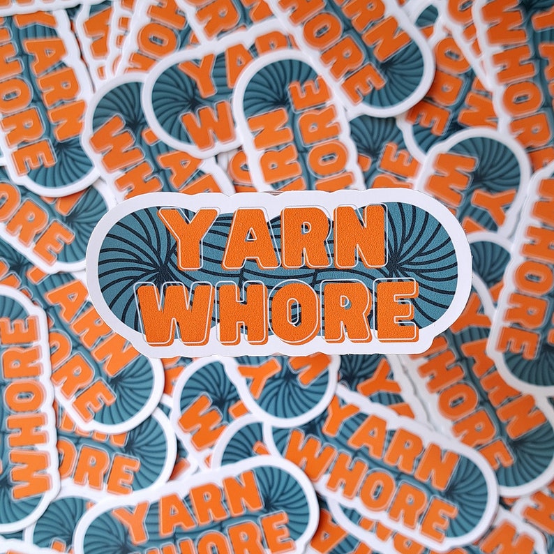 Yarn Whore crochet knitting spinning fibre funny craft sticker image 1