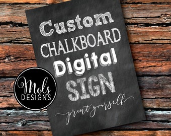 Print Yourself CUSTOM DIGITAL File Chalkboard Art Sign You Choose The Wording Blackboard Wedding Birthday Bridal Chalk Decor Sign Any Size