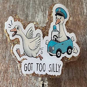 Got Too Silly badge reel / funny badge reel / glitter badge reel / badge reels / nurse gift / student gift