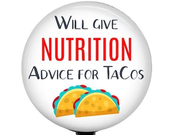 Nutrition badge reel - Nutritionist Badge Holder - Will Give Nutrition Advice for Tacos -Badge Reel - Tacos