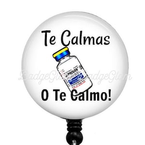 Te Calmas O te Calmo Badge Reel - Anesthesia Badge Reel - Propofol Badge Reel - Funny - Humor - Spanish Badge Reel -CRNA Gift - Anesthesia