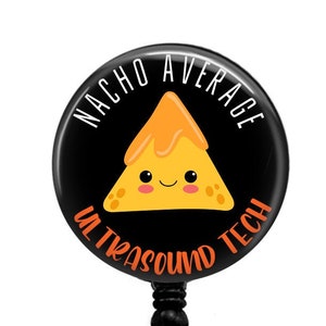 Ultrasound Tech Badge Reel - Ultrasound Tech Badge Holder - Nacho Average Ultrasound Tech Badge Reel - Ultrasound Tech Gift