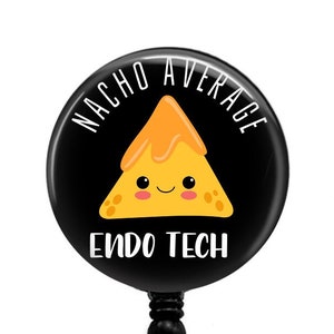 May include: Black and yellow badge holder with a cartoon image of a nacho chip with the text "Nacho Average Endo Tech".