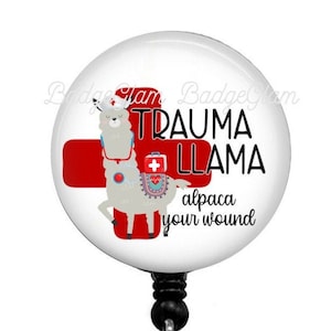 Trauma Llama alpaca your wounds - ER Badge Reel - Trauma Badge Reel - Wound Care Badge Reel - Wound Badge Reel - Trauma Llama - ER gift