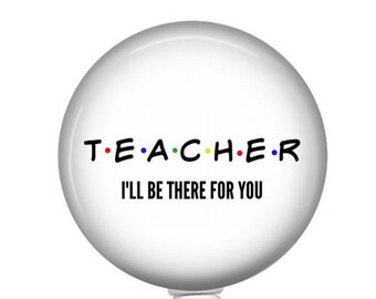 Teacher  I'll be there for you badge reel, Badge Reel, Name Badge Holder, Retractable ID Badge Holder, Name Tag,