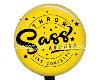 Throw Sass Around Like Confetti Badge Reel - 1.5&quot; Retractable Badge Reel, lanyard, stethoscope ID tag - nurse gift - Work ID Badge