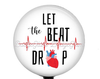 Let the Beat Drop Badge Reel Cardiac Badge Reel Cardiology