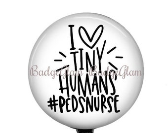 I Love Tiny Humans, Peds Nurse, Pediatric Nurse Retractable Badge Holder - Badge Reel - Lanyard