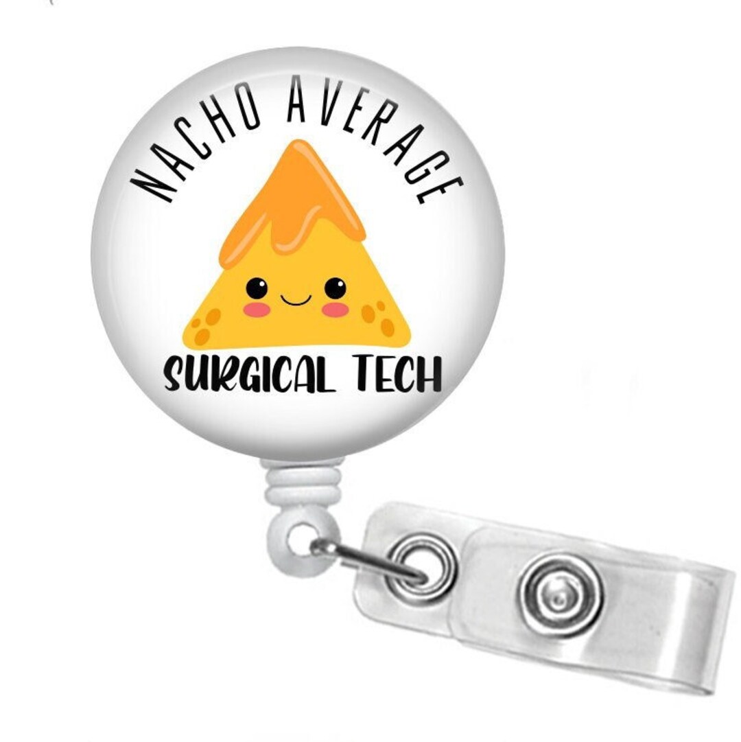Nacho Average Surgical Tech Badge Reel