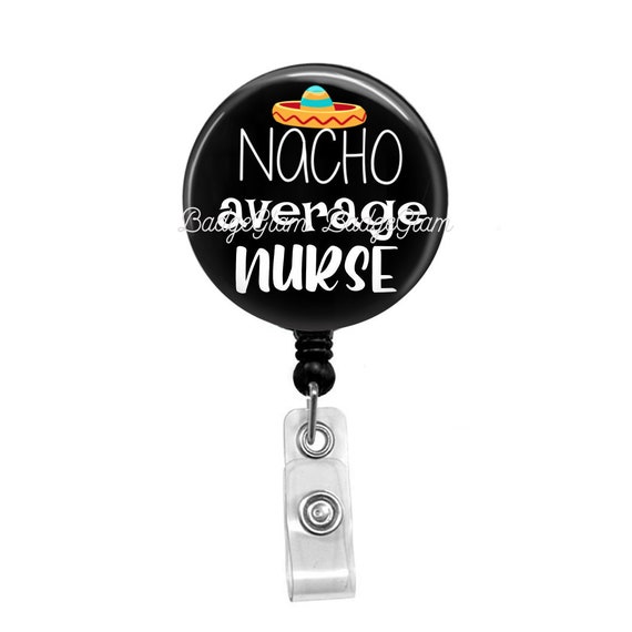 Nurse Badge Reel Nursing Badge Reel Nurse Badge Holder Nacho Average Nurse  Badge Reel Nurse Badge Nurse Gift 
