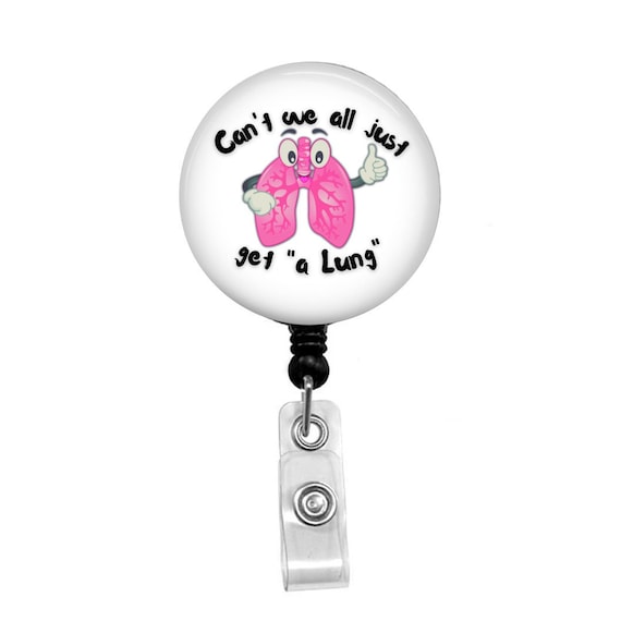 Can't We All Just Get A Lung Badge Reel Snarky Badge Reel Funny