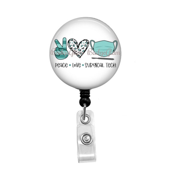 Peace Love Surgical Tech Retractable Badge Holder - Badge Reel - Lanyard