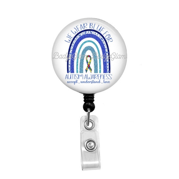 We Wear Blue for Autism Badge Reel Autism Badge Reel Autism Badge Holder  Autism Awareness Autism Gift I Love Someone With Autism 