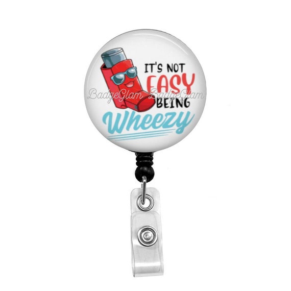 It's Not Easy Being Wheezy Badge Reel Respiratory Badge Reel Respiratory  Therapist Badge Reel Inhaler Badge Reel Wheezy Badge Reel 
