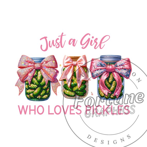 Just a Girl Who Loves Pickle PNG Pickle Lover Gift Pickle Jar Shirt Sublimation Design POD File Dill Pickle Png Clipart Digital Download
