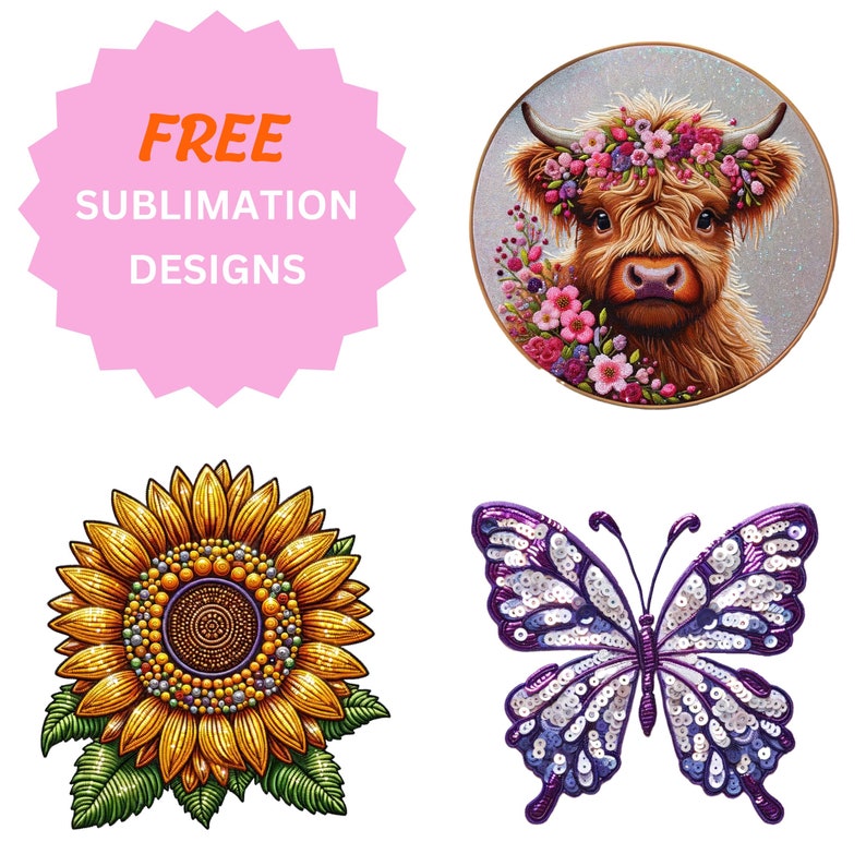 Op de afbeelding: Vier sublimatieontwerpen met een Highland-koe met een bloemenkrans, een zonnebloem, een vlinder en de tekst "FREE SUBLIMATION DESIGNS".