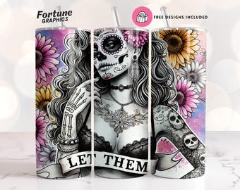 20oz Tumbler Wrap Sugar Skull Badass Baddie, Let Them Tumbler Wrap Snarky Sublimation Design, Affirmation Motivation PNG, Digital Download