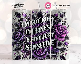 Funny Sarcastic Tumbler Wrap: I'm Not Rude, I'm Honest (Digital Download)