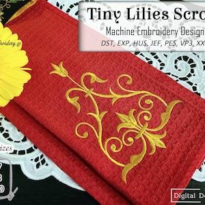 May include: A red fabric with a gold embroidered design of a stylized lily scroll. The embroidery design is available in three sizes: 5x7 inches, 6x8 inches, and 6x10 inches. The text "Tiny Lilies Scroll" and "Machine Embroidery Design" is at the top of the image. The text "DST, EXP, HUS, JEF, PES, VP3, XXX" is below the title. The text "*in 3 sizes" is in the lower left corner of the image. The text "5x7", "6x8", and "6x10" are below the text "*in 3 sizes". The text "Digital Download" is in the lower right corner of the image.
